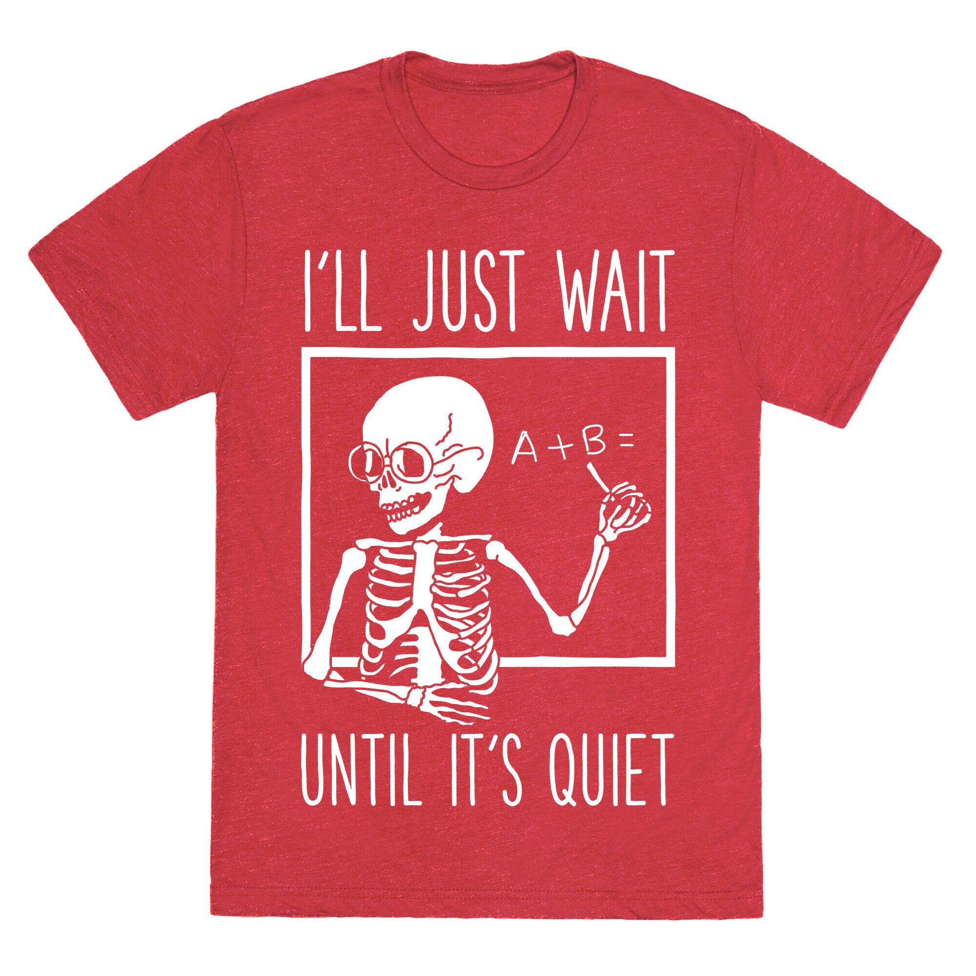 I'll Just Wait Until It's Quiet Unisex Triblend Tee